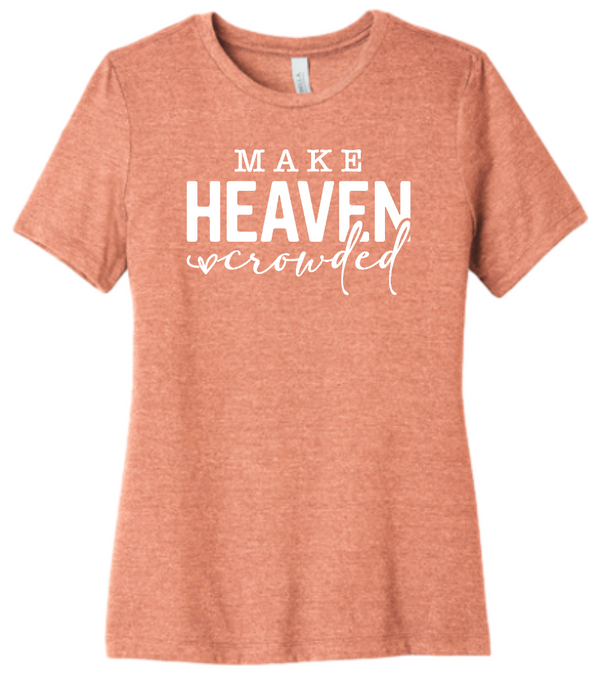 Make Heaven Crowded Women's Tee & V-Neck